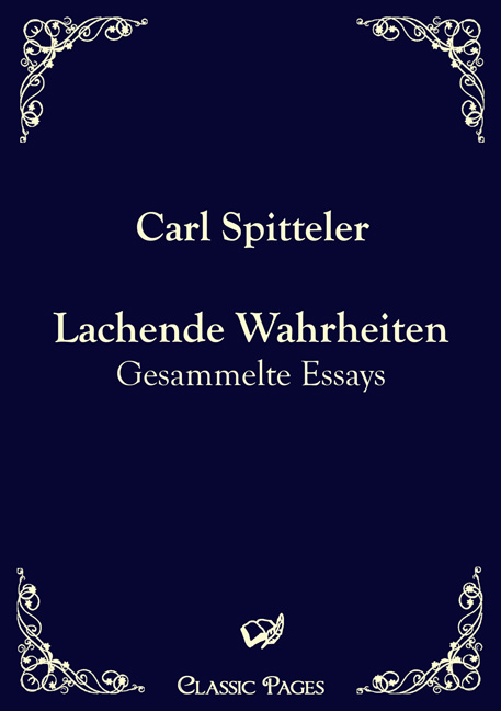 Cover des Titels Lachende Wahrheiten von Spitteler  Carl