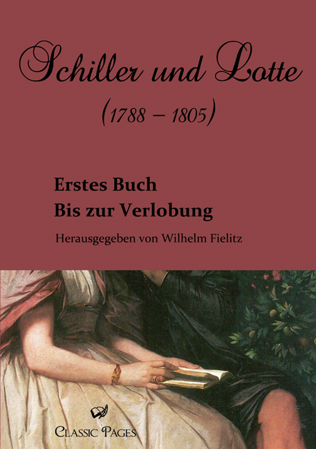 Cover des Titels Schiller und Lotte (1788 - 1805) von Fielitz Wilhelm (Hg.)