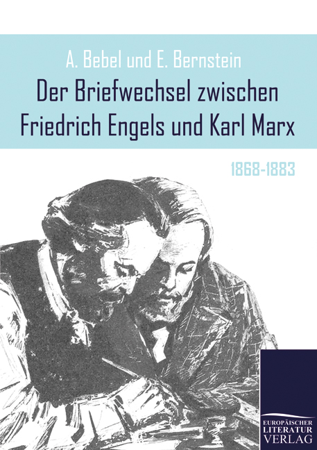 Cover des Titels Der Briefwechsel zwischen Friedrich Engels und Karl Marx von Bebel August (Hg.)