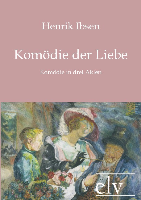 Cover des Titels Komödie der Liebe von Ibsen Henrik