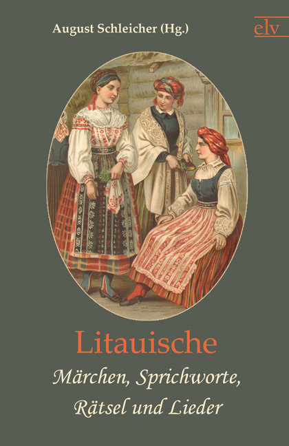 Cover des Titels Litauische Märchen, Sprichworte, Rätsel und Lieder von Schleicher August (Hg.)