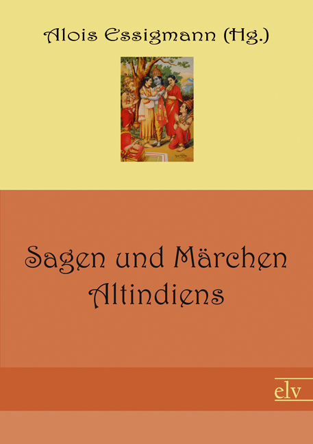 Cover des Titels Sagen und Märchen Altindiens von Essigmann Alois (Hg.)