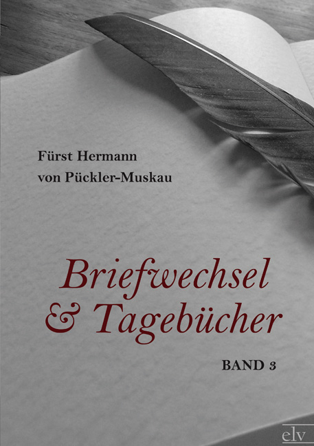 Cover des Titels Briefwechsel und Tagebücher von Pückler-Muskau Fürst Hermann von