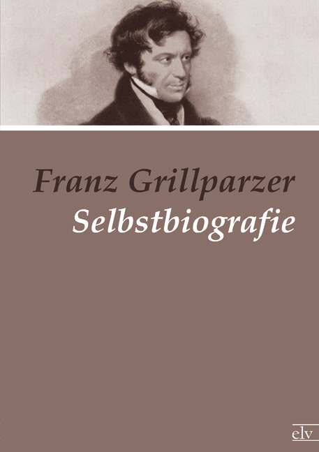 Cover des Titels Selbstbiografie von Grillparzer Franz