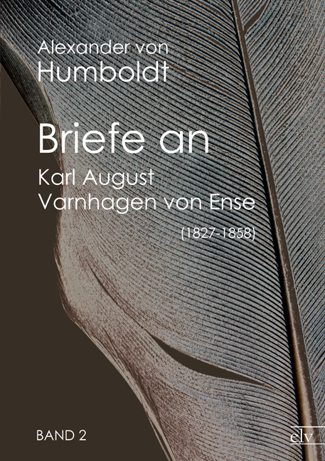 Cover des Titels Briefe an Karl August Varnhagen von Ense (1827-1858) von Humboldt Alexander von