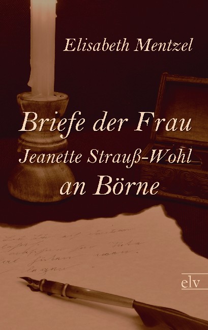 Cover des Titels Briefe der Frau Jeanette Strauß-Wohl an Börne von Mentzel Elisabeth (Hg.)