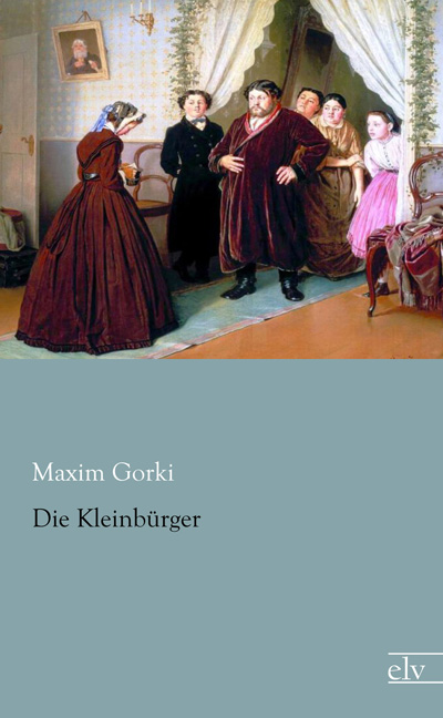 Cover des Titels Die Kleinbürger von Gorki Maxim 