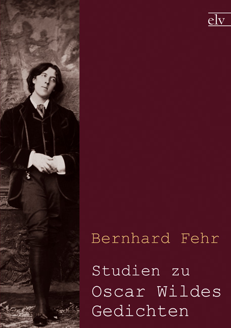 Cover des Titels Studien zu Oscar Wildes Gedichten von Fehr Bernhard