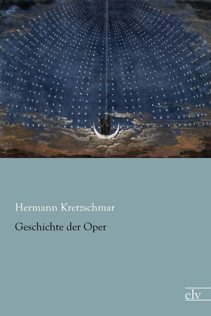 Cover des Titels Geschichte der Oper von Kretzschmar Hermann