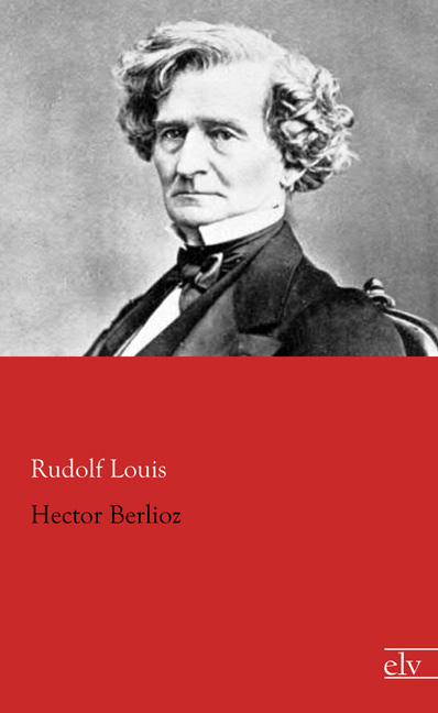 Cover des Titels Hector Berlioz von Louis Rudolf