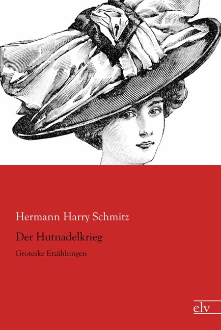 Cover des Titels Der Hutnadelkrieg von Schmitz Hermann Harry