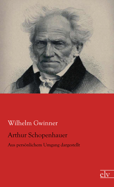 Cover des Titels Arthur Schopenhauer von Gwinner Wilhelm