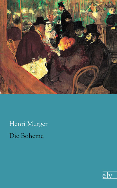 Cover des Titels Die Boheme von Murger Henri