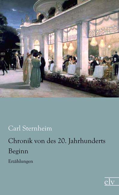 Cover des Titels Chronik von des 20. Jahrhunderts Beginn von Sternheim Carl