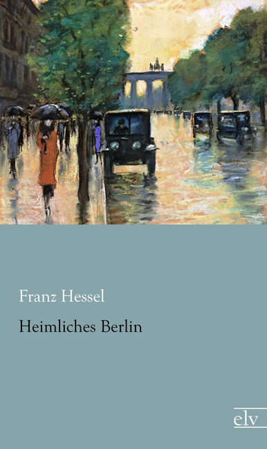 Cover des Titels Heimliches Berlin von Hessel Franz