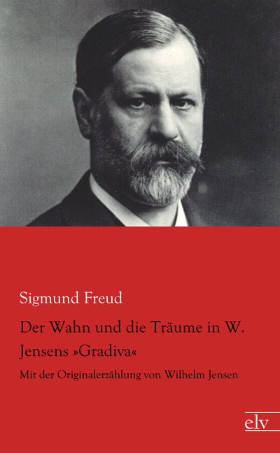 Cover des Titels Der Wahn und die Träume in W. Jensens »Gradiva« von Freud Sigmund