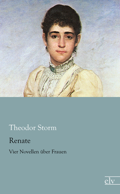 Cover des Titels Renate von Storm Theodor