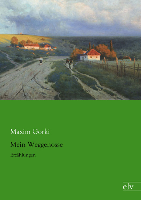 Cover des Titels Mein Weggenosse von Gorki Maxim 