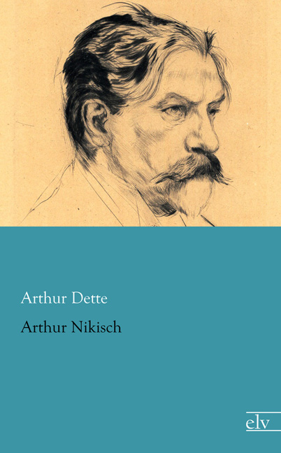 Cover des Titels Arthur Nikisch von Dette Arthur