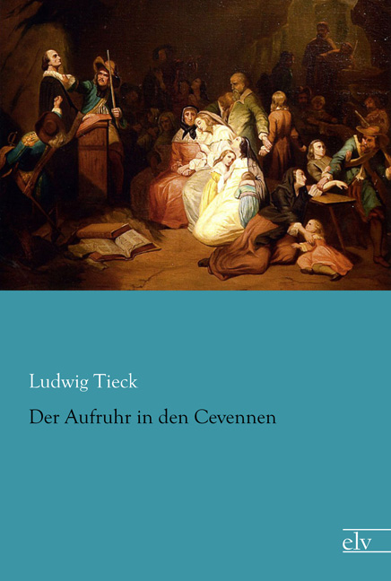 Cover des Titels Der Aufruhr in den Cevennen von Tieck Ludwig