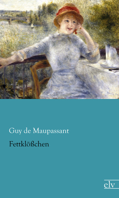 Cover des Titels Fettklößchen von Maupassant Guy de