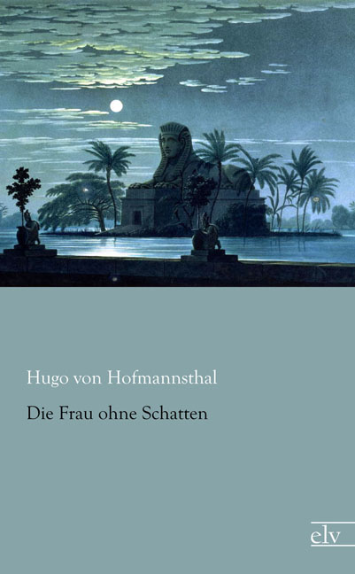 Cover des Titels Die Frau ohne Schatten von Hofmannsthal Hugo von