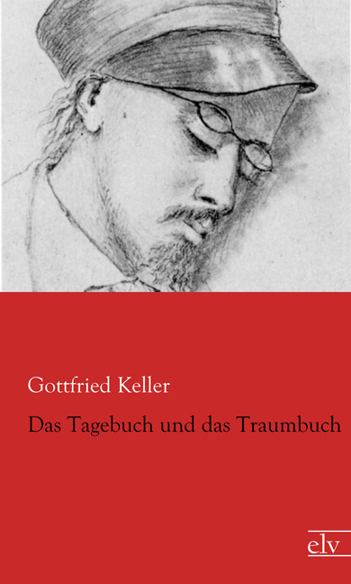 Cover des Titels Das Tagebuch und das Traumbuch von Keller Gottfried