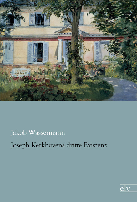 Cover des Titels Joseph Kerkhovens dritte Existenz von Wassermann Jakob