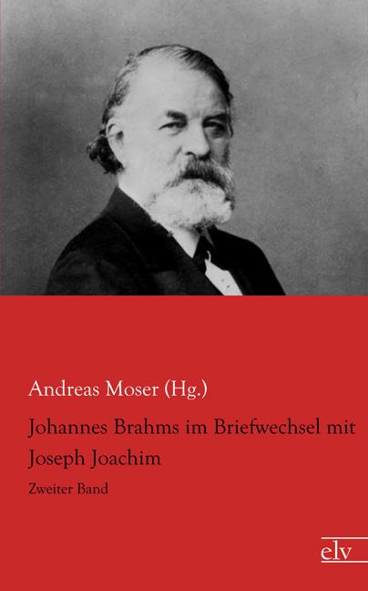 Cover des Titels Johannes Brahms im Briefwechsel mit Joseph Joachim von Moser (Hg.) Andreas