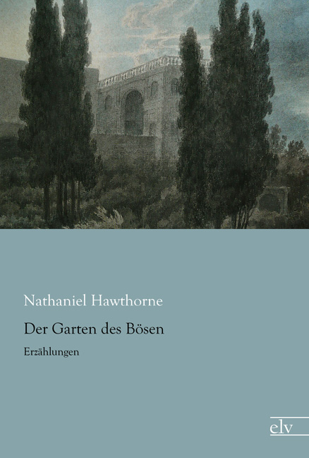 Cover des Titels Der Garten des Bösen von Hawthorne Nathaniel