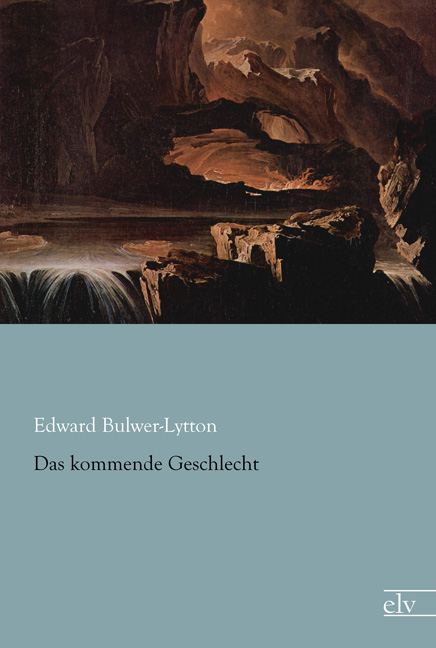 Cover des Titels Das kommende Geschlecht von Bulwer-Lytton Edward