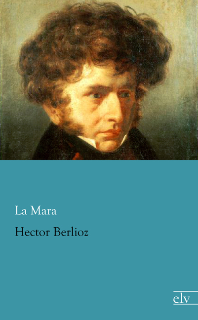 Cover des Titels Hector Berlioz von La Mara 