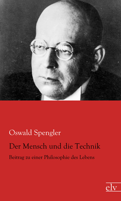Cover des Titels Der Mensch und die Technik von Spengler Oswald