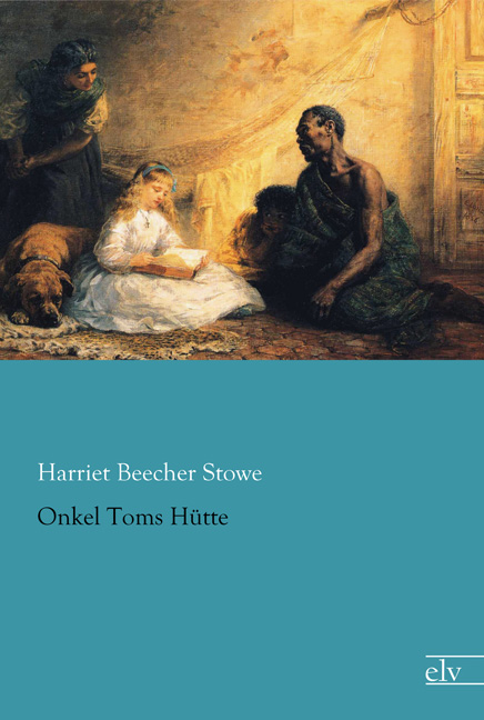 Cover des Titels Onkel Toms Hütte von Beecher Stowe Harriet