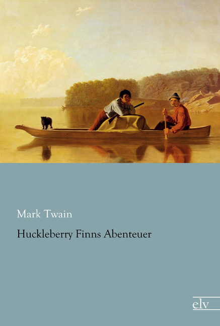 Cover des Titels Huckleberry Finns Abenteuer von Twain Mark