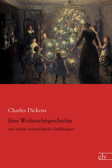 Cover des Titels Eine Weihnachtsgeschichte von Dickens Charles