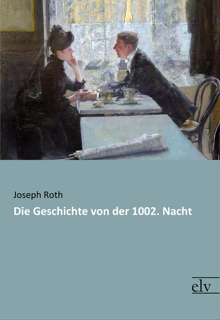 Cover des Titels Die Geschichte von der 1002. Nacht von Roth Joseph