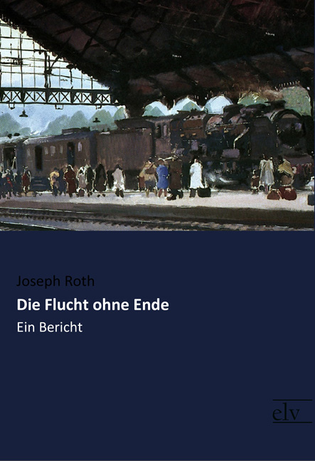 Cover des Titels Die Flucht ohne Ende von Roth Joseph