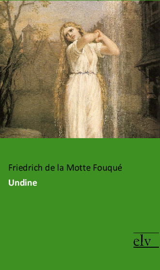 Cover des Titels Undine von de la Motte Fouqué Friedrich