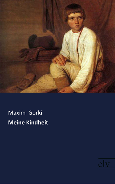 Cover des Titels Meine Kindheit von Gorki Maxim 