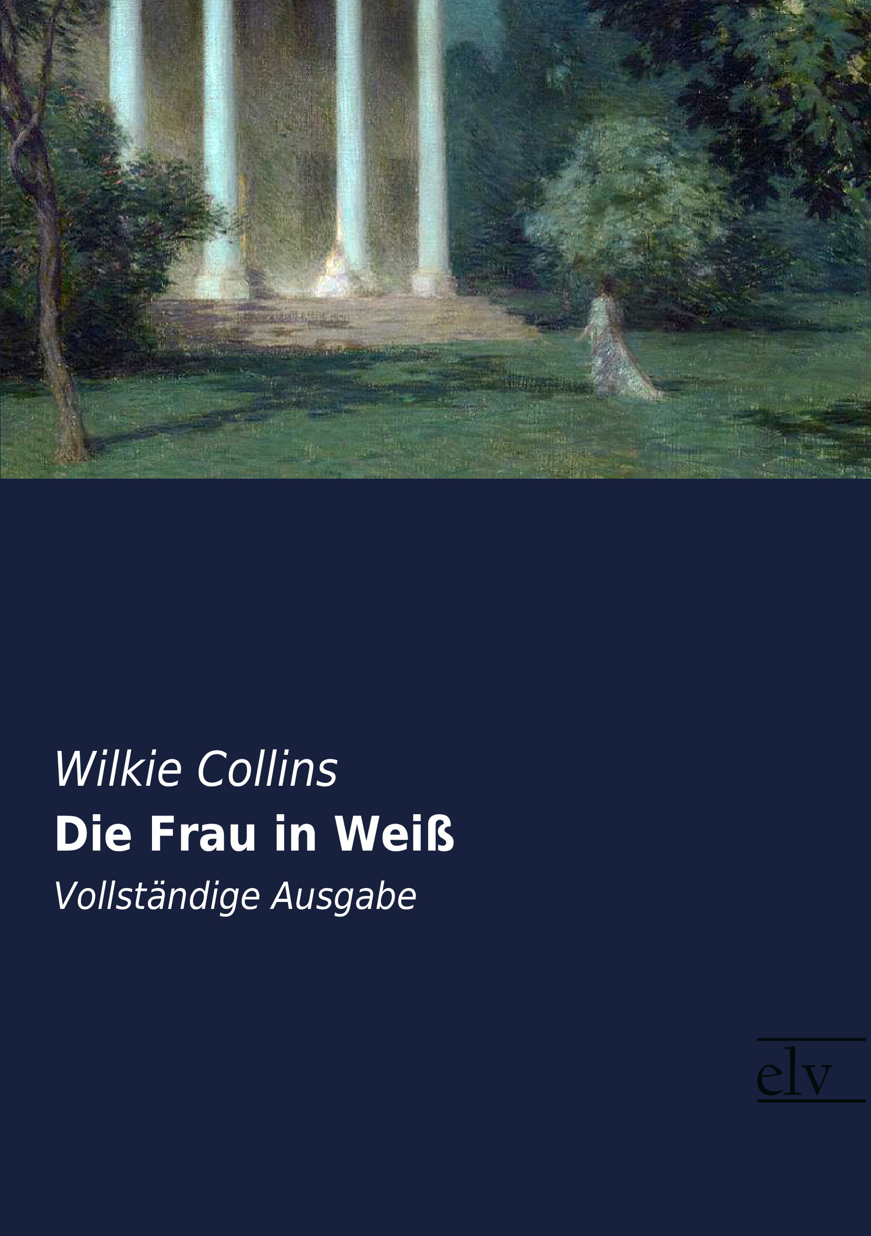 Cover des Titels Die Frau in Weiß von Collins Wilkie